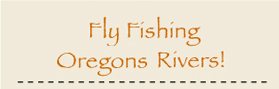professional guided flyfishing trips on Oregon rivers